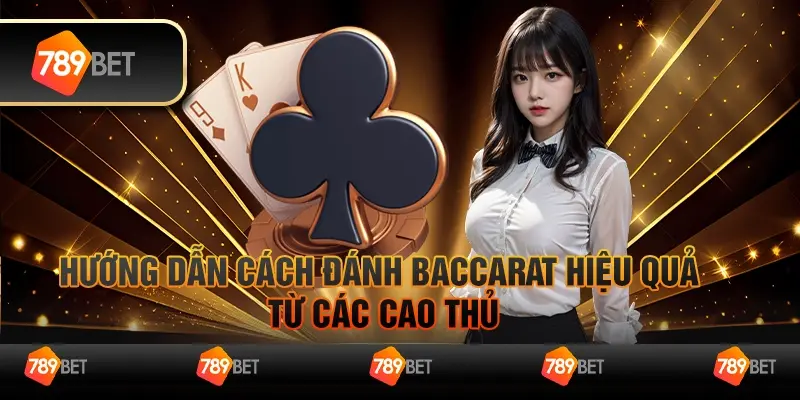 Chinh phục từng ván cược baccarat game 789bet với bí quyết vàng